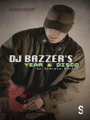 cover image of DJ BAZZER's YEAR 6 DISCO & TETHERED--Two Plays by Georgie Bailey